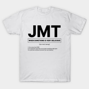 JMT - When Something Is Very Delicious in Korean Slang T-Shirt